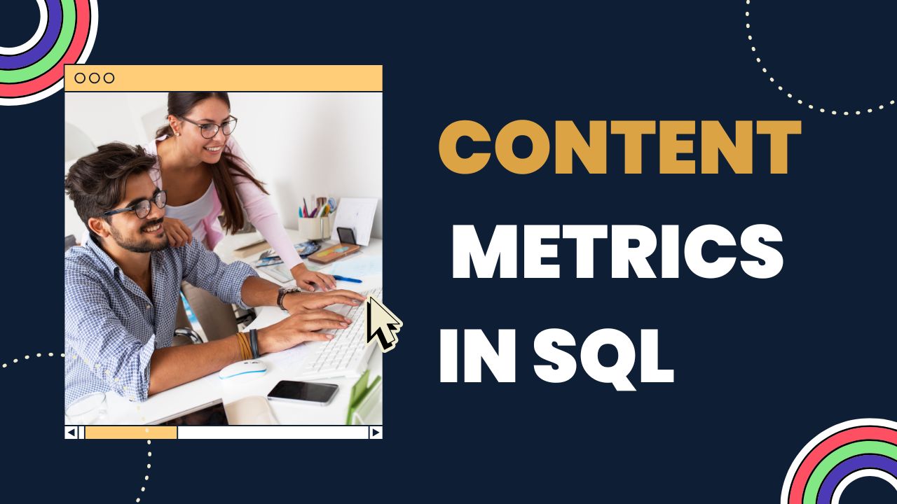 Analyzing Content Performance Using SQL